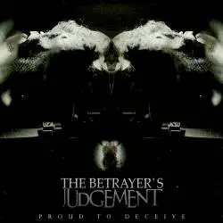 The Betrayer's Judgement : Proud to Deceive
